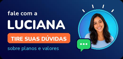 Fale com a Luciana e tire suas dúvidas sobre planos e valores